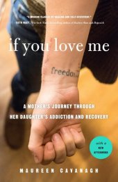 book If You Love Me: A Mother's Journey Through Her Daughter's Addiction and Recovery