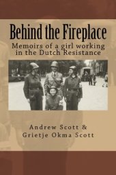 book Behind the Fireplace: Memoirs of a girl working in the Dutch Wartime Resistance