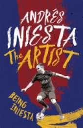 book The Artist: Being Iniesta