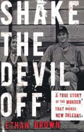 book Shake the Devil Off: A True Story of the Murder that Rocked New Orleans