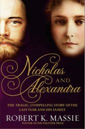 book Nicholas and Alexandra: The Tragic, Compelling Story of the Last Tsar and his Family (Great Lives)