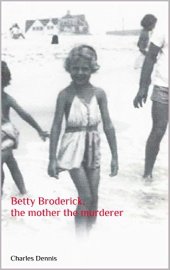 book Betty Broderick, the mother the murderer