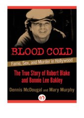 book Blood Cold: Fame, Sex, and Murder in Hollywood