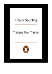 book Matisse the Master: A Life of Henri Matisse: 1909-1954