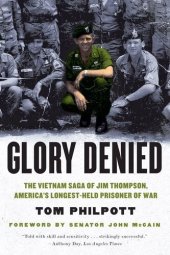 book Glory Denied: The Vietnam Saga of Jim Thompson, America's Longest-Held Prisoner of War