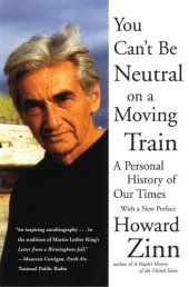 book You Can't Be Neutral on a Moving Train: A Personal History of Our Times