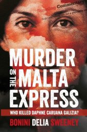 book Murder on the Malta Express: Who killed Daphne Caruana Galizia?