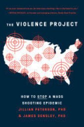 book The Violence Project: How to Stop a Mass Shooting Epidemic