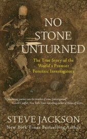 book No Stone Unturned: The True Story of the World's Premier Forensic Investigators