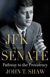 book JFK in the Senate: Pathway to the Presidency