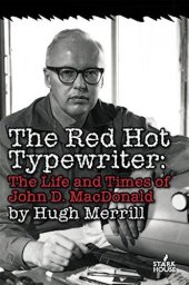 book The Red Hot Typewriter: The Life and Times of John D. MacDonald