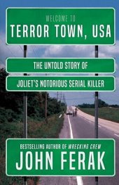 book TERROR TOWN, USA: The Untold Story of Joliet's Notorious Serial Killer