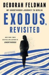 book Exodus, Revisited: My Unorthodox Journey to Berlin