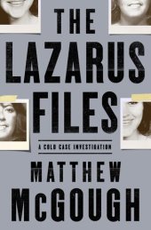 book The Lazarus Files: A Cold Case Investigation