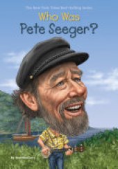 book Who Was Pete Seeger?