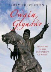 book Owain Glyndwr: The Story of the Last Prince of Wales