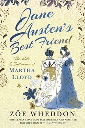 book Jane Austen's Best Friend: The Life and Influence of Martha Lloyd