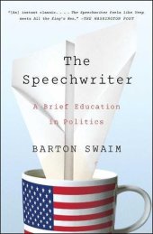 book The Speechwriter: A Brief Education in Politics