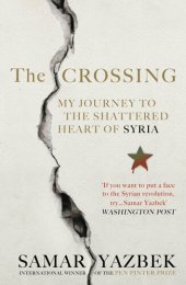 book The Crossing: My Journey to the Shattered Heart of Syria