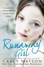 book Runaway Girl: A beautiful girl. Trafficked for sex. Is there nowhere to hide?