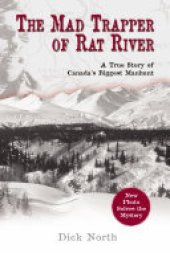 book Mad Trapper of Rat River: A True Story Of Canada's Biggest Manhunt