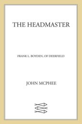 book The Headmaster: Frank L. Boyden of Deerfield