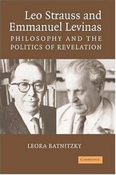 book Leo Strauss and Emmanuel Levinas: Philosophy and the Politics of Revelation