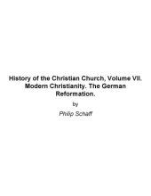 book History Of The Christian Church: Modern Crhistianity, The German Reformation