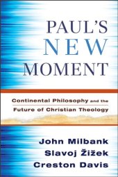 book Paul's New Moment: Continental Philosophy and the Future of Christian Theology