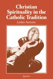 book Christian Spirituality in the Catholic Tradition