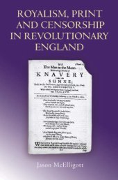 book Royalism, Print and Censorship in Revolutionary England 