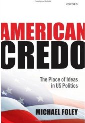 book American Credo: The Place of Ideas in American Politics