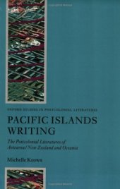 book Pacific Islands Writing: The Postcolonial Literatures of Aotearoa/New Zealand and Oceania 