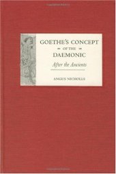 book Goethe's Concept of the Daemonic: After the Ancients 