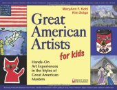 book Great American Artists for Kids: Hands-On Art Experiences in the Styles of Great American Masters 