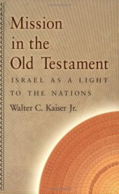 book Mission in the Old Testament: Israel as a Light to the Nations