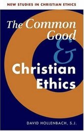 book The Common Good and Christian Ethics 