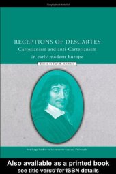 book Receptions of Descartes: Cartesianism and Anti-Cartesianism in Early Modern Europe 