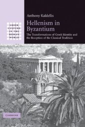 book Hellenism in Byzantium: The Transformations of Greek Identity and the Reception of the Classical Tradition 