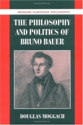 book The Philosophy and Politics of Bruno Bauer 