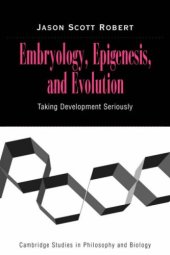 book Embryology, Epigenesis and Evolution: Taking Development Seriously 