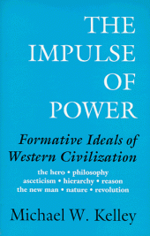 book The Impulse of Power: Formative Ideals of Western Civilization