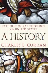 book Catholic Moral Theology in the United States: A History 