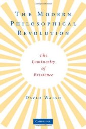 book The Modern Philosophical Revolution: The Luminosity of Existence