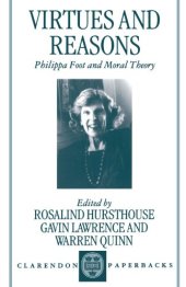 book Virtues and Reasons: Philippa Foot and Moral Theory: Essays in Honour of Philippa Foot