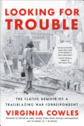 book Looking for Trouble: The Classic Memoir of a Trailblazing War Correspondent