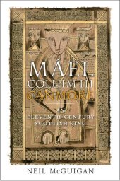 book Máel Coluim III, 'Canmore': An Eleventh-Century Scottish King