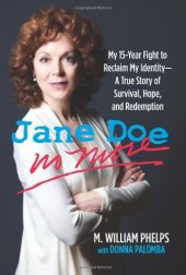 book Jane Doe No More: My 15-Year Fight To Reclaim My Identity--A True Story Of Survival, Hope, And Redemption