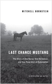 book Last Chance Mustang: The Story of One Horse, One Horseman, and One Final Shot at Redemption