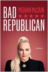 book Bad Republican: A Memoir